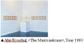 Ahn Kyuchul, <The Man's suitcase>, Year 1993