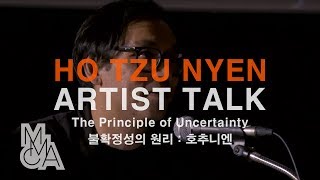 Ho Tzu Nyen : The Principle of Uncertainty ARTIST TALK